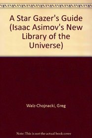 A Star Gazer's Guide (Isaac Asimov's New Library of the Universe)