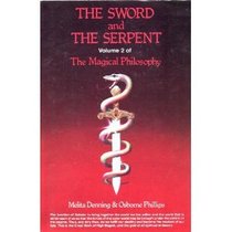The Sword and the Serpent (Magical Philosophy, Vol 2)