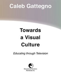 Towards a Visual Culture: Educating through Television