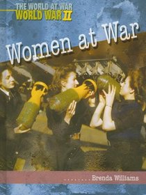 Women at War (World at War, World War II)