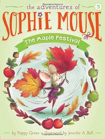 The Maple Festival (Adventures of Sophie Mouse, Bk 5)
