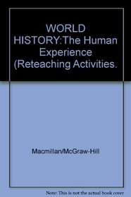 WORLD HISTORY:The Human Experience (Reteaching Activities.