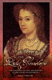 The Lady Penelope: The Lost Tale of Love and Politics in the Court of Elizabeth I