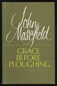 Grace Before Ploughing by Masefield, John