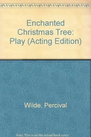 Enchanted Christmas Tree: Play (Acting Edition)