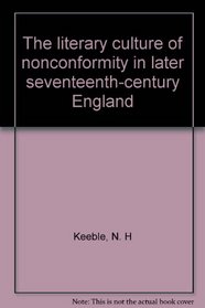The literary culture of nonconformity in later seventeenth-century England
