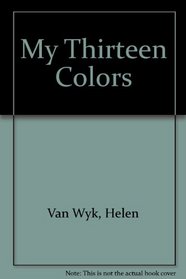 My Thirteen Colors & How I Use Them