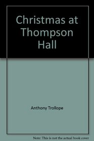 Christmas at Thompson Hall: A mid-Victorian Christmas tale (Harting Grange library series)