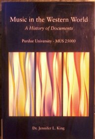 Music in the Western World - A History of Documents (Printed for Purdue University MUS 25000)