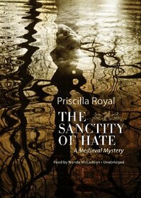 The Sanctity of Hate (Medieval Mystery, Bk 9) (Audio CD) (Unabridged)