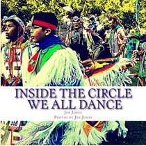 Inside the Circle: We All Find Our Dance (Chronicles of the Little Bird) (Volume 1)