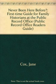 Never Been Here Before? (Public Record Office Readers Guide)