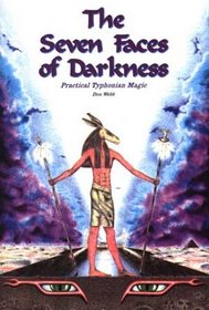 Seven Faces of Darkness: Practical Typhonian Magic