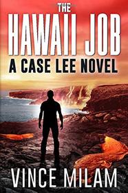 The Hawaii Job: (A Case Lee Novel Book 5)