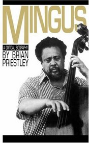 Mingus: A Critical Biography (Da Capo Paperback)