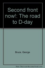 Second front now!: The road to D-day