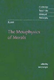 Kant: The Metaphysics of Morals (Cambridge Texts in the History of Philosophy)