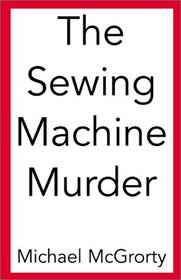 The Sewing Machine Murder