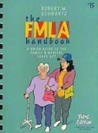 The FMLA Handbook: A Union Guide to the Family Medical Leave Act
