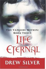 The Vampire Within: Life Eternal
