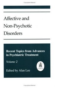 Affective and Non-Psychotic Disorders: Recent Topics from Advances in Psychiatric Treatment