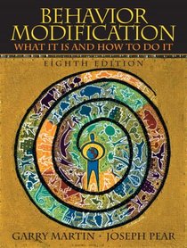 Behavior Modification: What It Is And How To Do It (8th Edition)