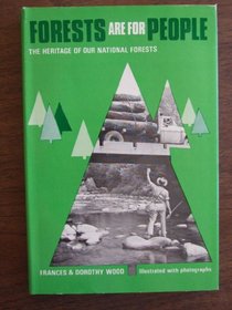 Forests Are For People: The Heritage of Our National Forests (Illustrated with Photographs)