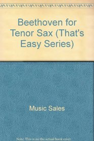 Beethoven for Tenor Sax (That's Easy Series)