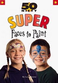 50 Nifty Super Faces to Paint (50 Nifty)