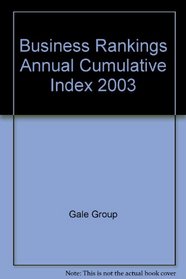 Business Rankings Annual Cumulative Index 1989-2003