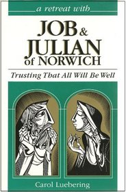 A Retreat With Job and Julian of Norwich (Retreat with)