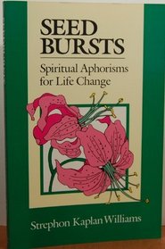 Seed Bursts: Spiritual Aphorisms for Life Change