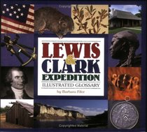Lewis & Clark Expedition Illustrated Glossary (Lewis & Clark Expedition)