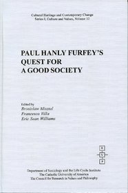 Paul Hanly Furfey's Quest for a Good Society: (Cultural Heritage and Contemporary Change, Ser. I, Vol. 32)