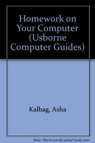 Homework on Your Computer (Usborne Computer Guides (Hardcover))