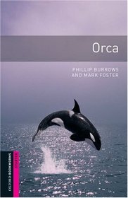 Orca (Oxford Bookworms Starters)