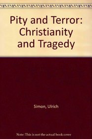 Pity and Terror: Christianity and Tragedy