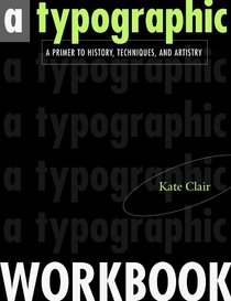 A Typographic Workbook: A Primer to History, Techniques, and Artistry