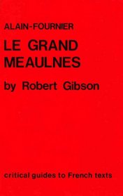 Alain-Fournier: Le Grand Meaulnes (CRITICAL GUIDES TO FRENCH TEXTS)