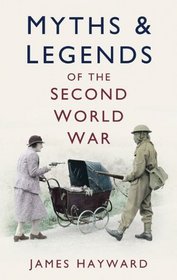 Myths & Legends of the Second World War