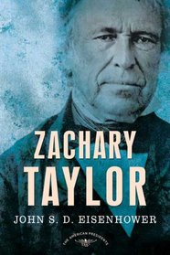 Zachary Taylor: The 12th President, 1849-1850 (The American Presidents)