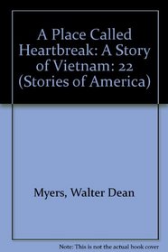 A Place Called Heartbreak: A Story of Vietnam (Stories of America)