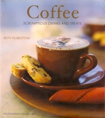 Coffee: Scrumptious Drinks and Treats