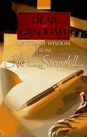 Dear Graduate: Letters of Wisdom from Charles Swindoll