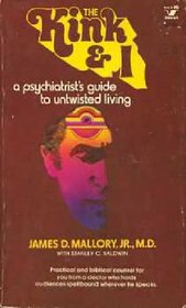 The Kink and I: A Psychiatrist's Guide to Untwisted Living (An Input Book)
