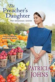 The Preacher's Daughter (Infamous Amish, Bk 2)