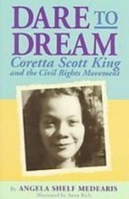 Dare to Dream: Coretta Scott King and the Civil Rights Movement