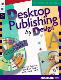 Desktop Publishing by Design: Everyone's Guide to Pagemaker 6