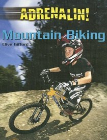Mountain Biking (Adrenalin!)