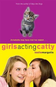 Girls Acting Catty (Annabelle Unleashed, Bk 2)